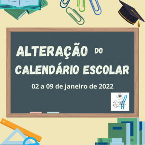 Suspensão de Atividades Letivas e Não Letivas/Alteração do Calendário Escolar 2021/2022